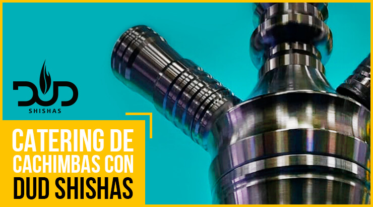 Tu catering de cachimbas baratas con DUD ¿Te ayudamos a montarlo?