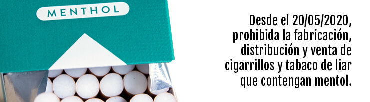 Desde el 20/05/2020, prohibida la fabricación, distribución y venta de cigarrillos y tabaco de liar que contengan mentol.